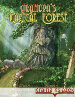 Grandpa's Magical Forest Tina Robinson Jose Gascon 9781999297305 Mindful Intentions - książka