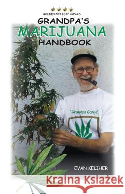 Grandpa's Marijuana Handbook Evan Keliher 9780964885981 Evan Keliher - książka