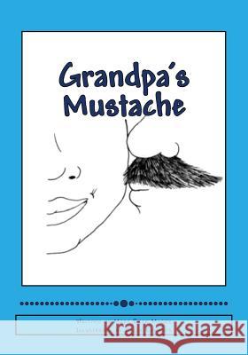 Grandpa's Mustache Cally Edwards Mary Beth Magee 9781546643227 Createspace Independent Publishing Platform - książka