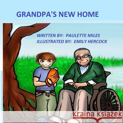 Grandpa's New Home MS Paulette Miles Mrs Emily Hercock 9781512150803 Createspace Independent Publishing Platform - książka