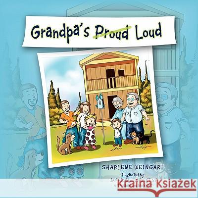 Grandpa's Proud Loud Sharlene Weingart 9781456892210 Xlibris - książka