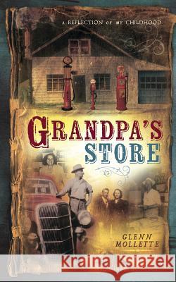 Grandpa's Store Glenn Mollette 9780990925088 Johnny House Press - książka