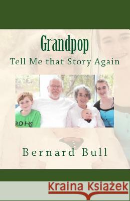 Grandpop, Tell That Story Again Bernard Bull 9781949888287 Parson's Porch - książka