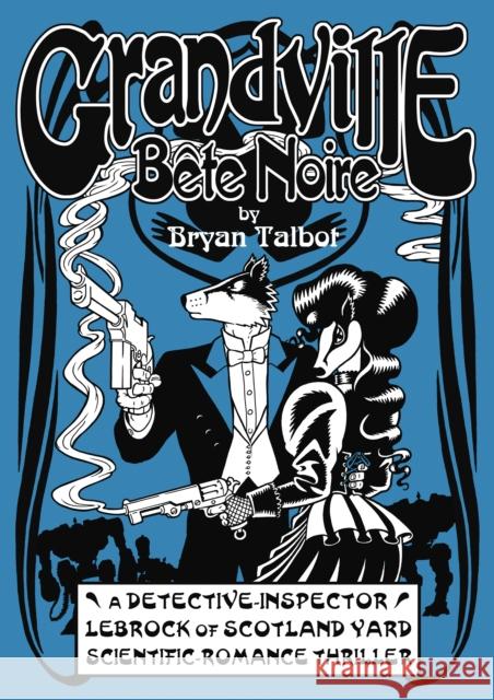 Grandville Bete Noire Bryan Talbot 9780224096249 Vintage Publishing - książka