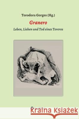 Granero: Leben - Lieben und Tod eines Toreros Döpp, Hans-Jürgen 9783347073425 Tredition Gmbh - książka