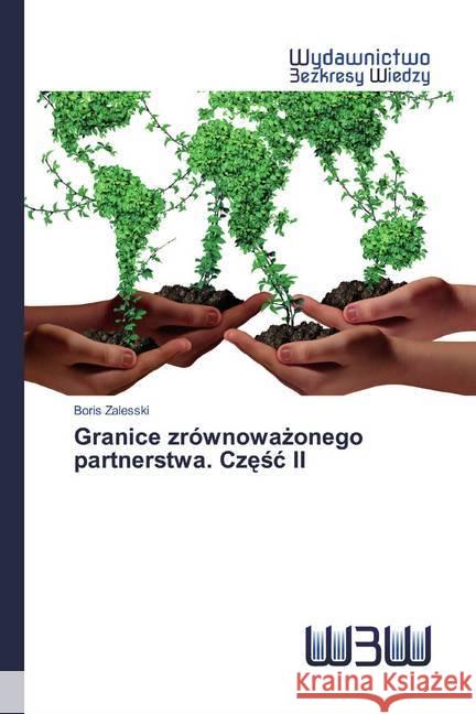 Granice zrównowazonego partnerstwa. Czesc II Zalesski, Boris 9786202448697 Wydawnictwo Bezkresy Wiedzy - książka