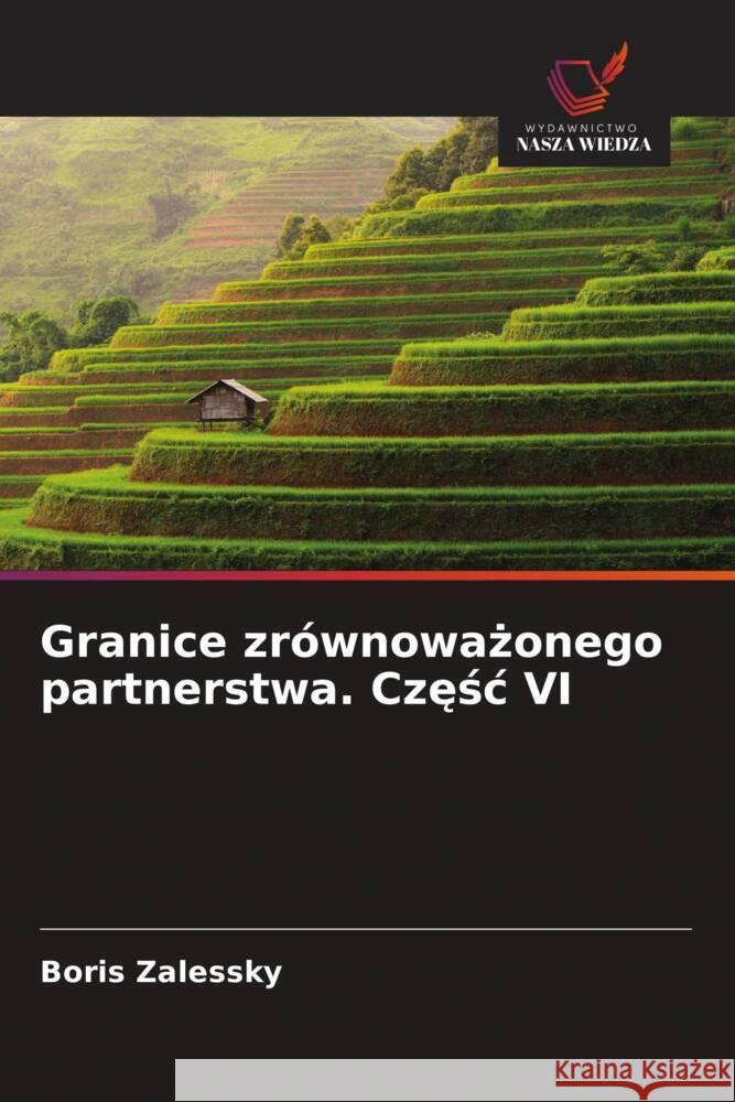 Granice zrównowazonego partnerstwa. Czesc VI Zalessky, Boris 9786202599481 Wydawnictwo Bezkresy Wiedzy - książka