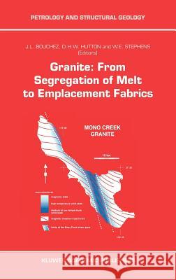 Granite: From Segregation of Melt to Emplacement Fabrics J. L. Bouchez J. -L Bouchez D. Hutton 9780792344605 Kluwer Academic Publishers - książka