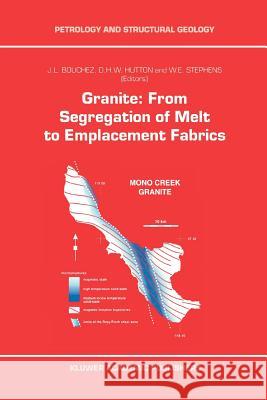 Granite: From Segregation of Melt to Emplacement Fabrics J. -L Bouchez D. Hutton W. E. Stephens 9789048148127 Springer - książka
