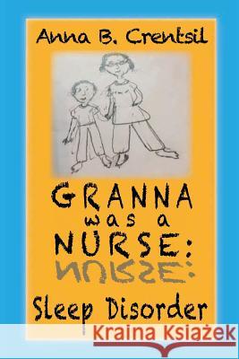 Granna was a Nurse: Sleep Disorder Crentsil, Anna B. 9780997261301 Anike Press - książka