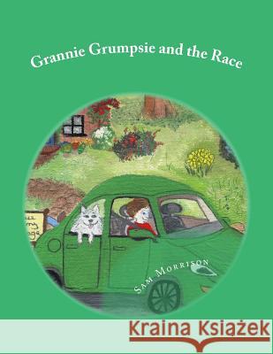 Grannie Grumpsie and the Race Sam Morrison 9781535034067 Createspace Independent Publishing Platform - książka