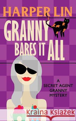 Granny Bares It All Harper Lin 9781987859614 Harper Lin Books - książka