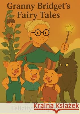 Granny Bridget's Fairy Tales Felicity Dempsey 9781738517565 Atlantic Papers - książka