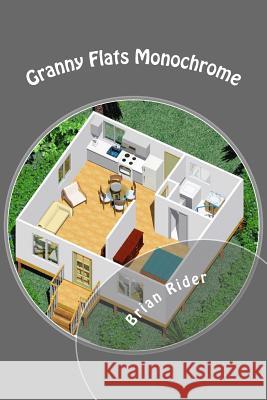 Granny Flats Monochrome: Mini Guides 2016 Brian Rider 9781533189622 Createspace Independent Publishing Platform - książka