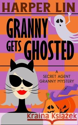 Granny Gets Ghosted Harper Lin 9781997777014 Harper Lin Books - książka