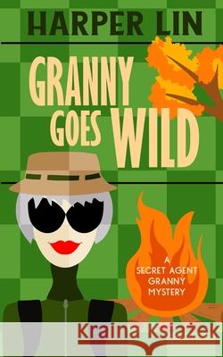Granny Goes Wild Harper Lin 9781987859812 Harper Lin Books - książka