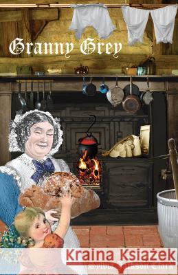 Granny Grey Sylvia Jackson Clark 9781548574666 Createspace Independent Publishing Platform - książka