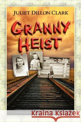 Granny Heist Juliet Dillon Clark 9781450785655 Winsome Entertainment Group - książka