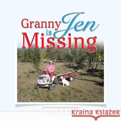 Granny Jen Is Missing Jennifer M Ryan 9781504311304 Balboa Press Au - książka