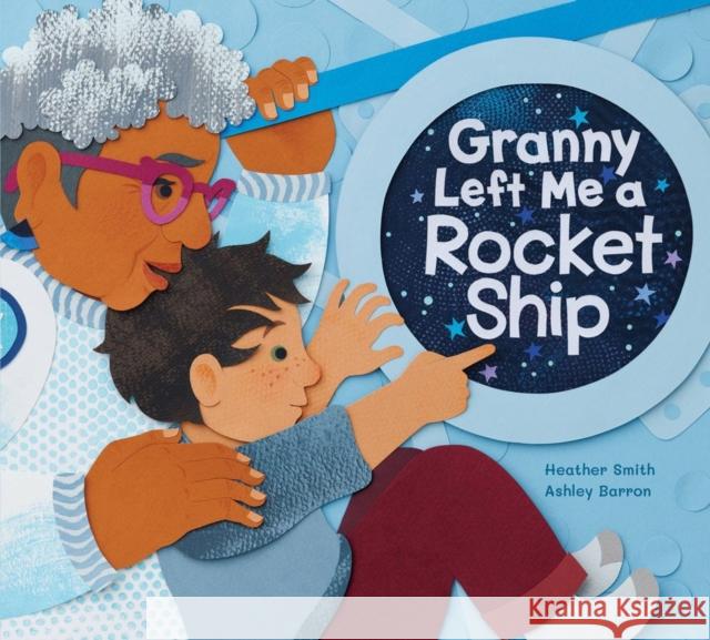 Granny Left Me a Rocket Ship Smith, Heather 9781525305528 Kids Can Press - książka