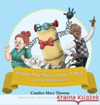 Granny Mae Meets Harry P. Best (and the Walapazoo) Candice Mary Thomas 9781733213356 Dtj Press - książka