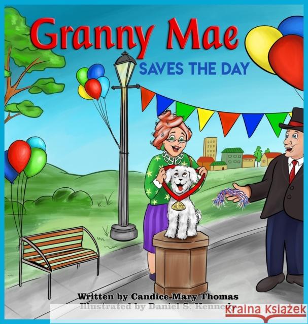 Granny Mae Saves the Day Candice Mary Thomas, Daniel S Kennedy 9781733213318 Dtj Press - książka