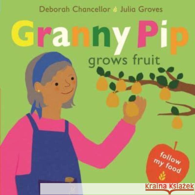 Granny Pip Grows Fruit Chancellor, Deborah 9781912650965 Scallywag Press - książka