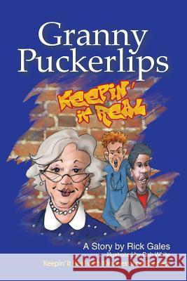 Granny Puckerlips: Keepin' It Real with Kindness and Respect Gales, Rick 9781490804378 WestBow Press - książka