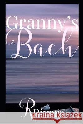 Granny's Bach: A romantic mystery. Rivers, R. 9798575099895 Independently Published - książka