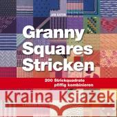 Granny Squares Stricken : 200 Strickquadrate pfiffig kombinieren Eaton, Jan 9783702013677 Stocker - książka