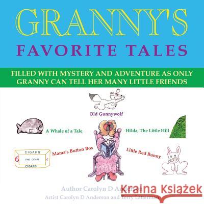 Granny's Favorite Tales Carolyn D. Anderson Carolyn D. Anderson Terry Latterman 9781771430081 CCB Publishing - książka