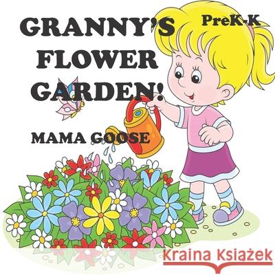 Granny's Flower Garden! Mama Goose 9781947799455 Enchanted Rose Publishing - książka