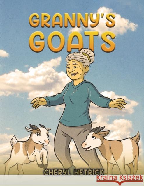 Granny's Goats Cheryl Hetrick 9781643789422 Austin Macauley Publishers LLC - książka