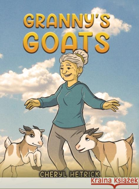 Granny's Goats Cheryl Hetrick 9781645369974 Austin Macauley Publishers LLC - książka