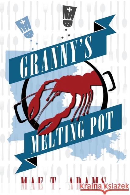 Granny's Melting Pot Mae T Adams 9781939670076 VIP Ink Publishing - książka