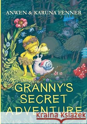 Granny's Secret Adventure Karuna Fenner Anwen Fenner 9781072105190 Independently Published - książka