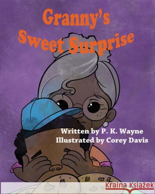 Granny's Sweet Surprise P. K. Wayne Corey Davis 9780999130766 Write Aide - książka