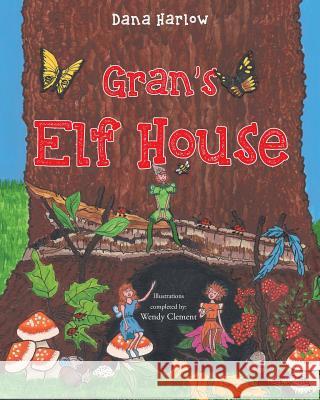 Gran's Elf House Dana Harlow 9781681394862 Page Publishing, Inc. - książka
