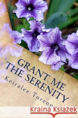 Grant me the Serenity Turenne, Keiralee 9781494372545 Createspace - książka