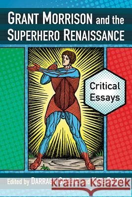 Grant Morrison and the Superhero Renaissance: Critical Essays Darragh Greene Kate Roddy 9780786478101 McFarland & Company - książka