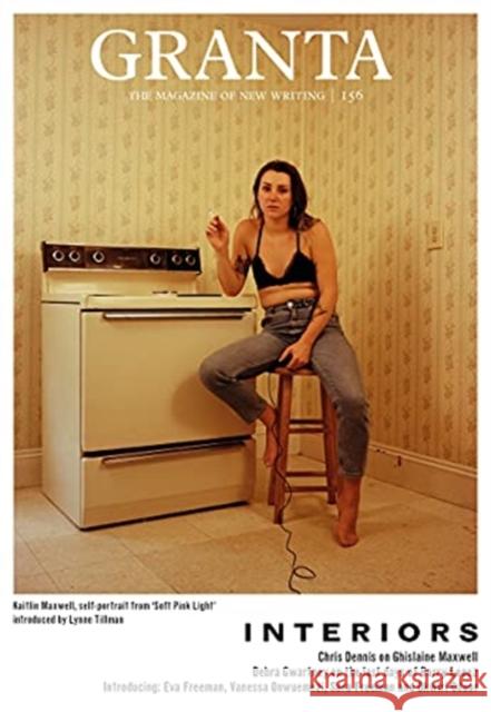 Granta 156: Interiors Rausing, Sigrid 9781909889415 Granta Magazine - książka