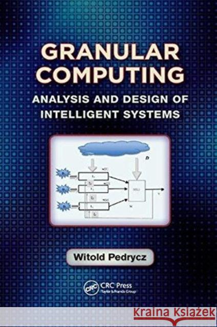 Granular Computing: Analysis and Design of Intelligent Systems PEDRYCZ 9781138074491  - książka