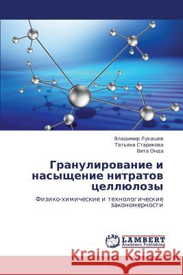 Granulirovanie I Nasyshchenie Nitratov Tsellyulozy Lukashev Vladimir                        Starikova Tat'yana                       Onda Vita 9783659428821 LAP Lambert Academic Publishing - książka