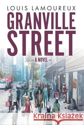 Granville Street Louis David Lamoureux 9780998407135 Apparen Inc. - książka
