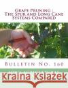 Grape Pruning: The Spur and Long Cane Systems Compared: Bulletin No. 160 Iowa Agricultural Experiment Station     T. J. Maney Roger Chambers 9781987608922 Createspace Independent Publishing Platform