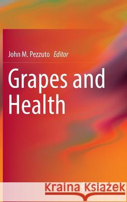 Grapes and Health John M. Pezzuto 9783319289939 Springer - książka