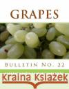 Grapes: Bulletin No. 22 Mississippi Agricultural Experiment Stat Roger Chambers 9781987623642 Createspace Independent Publishing Platform