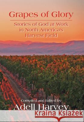 Grapes of Glory Adell Harvey 9781425771362 Xlibris Corporation - książka