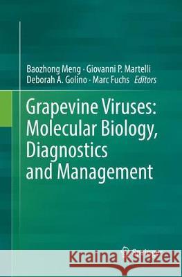 Grapevine Viruses: Molecular Biology, Diagnostics and Management Baozhong Meng Giovanni P. Martelli Deborah A. Golino 9783319862293 Springer - książka