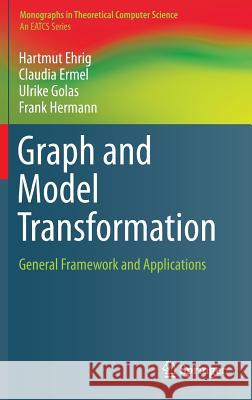 Graph and Model Transformation: General Framework and Applications Ehrig, Hartmut 9783662479797 Springer - książka